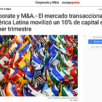 Corporate y M&A.- El mercado transaccional de Amrica Latina moviliz un 10% de capital en el primer trimestre